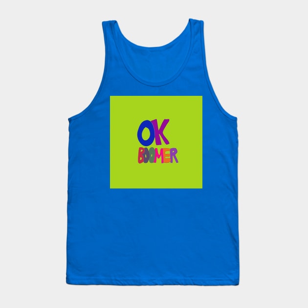 OK Boomer in 1960s protest sign lettering, Millennial v. Baby Boomer Tank Top by djrunnels
